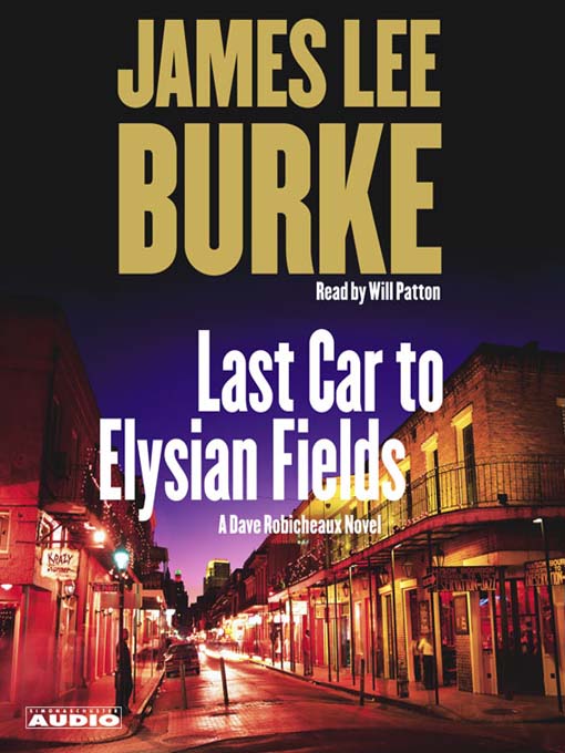 Title details for Last Car to Elysian Fields by James Lee Burke - Available